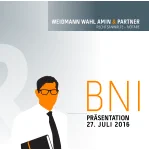 WEIDMANN WAHL AMIN & PARTNER RECHTSANWÄLTE – NOTARE  PRÄSENTATION   27. JULI 2016  BNI