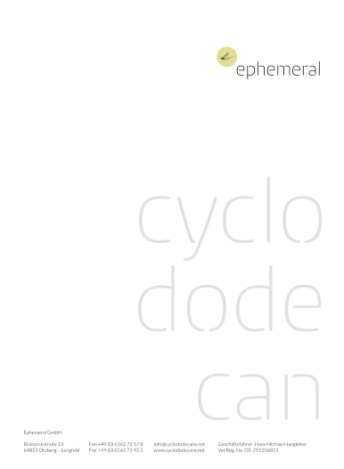 cyclo dode can Fon +49 (0) 6162 72 57 8  Fax +49 (0) 6162 73 92 2   Ephemeral GmbH  Bismarckstraße 13 64853 Otzberg – Lengfeld  Geschäftsführer: Hans Michael Hangleiter Vat Reg. No. DE-292206811 info@cyclododecane.net www.cyclododecane.net  ephemeral